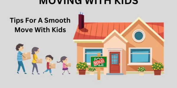 Moving with kids - tips for a smooth move with kids